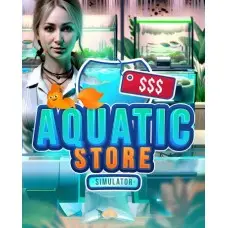 Игра Aquatic Store Simulator для ПК (Ключ активации Steam)