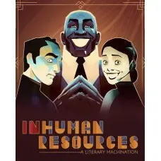 Гра Inhuman Resources: A Literary Machination для ПК (Ключ активації Steam)