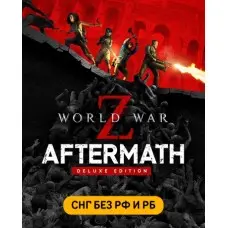 Гра World War Z: Aftermath – Deluxe Edition  для ПК (Ключ активації Steam)