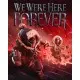 Гра We Were Here Forever для ПК (Ключ активації Steam)