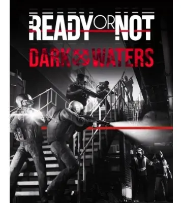 Доповнення Ready or Not: Dark Waters для ПК (Ключ активації Steam)