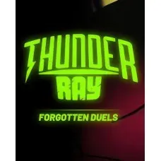 Дополнение Thunder Ray - Forgotten Duels для ПК (Ключ активации Steam)