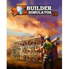 Гра Builder Simulator VR для ПК (Ключ активації Steam)