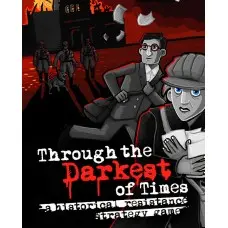 Гра Through the Darkest of Times  для ПК (Ключ активації Steam)