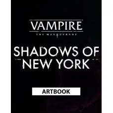 Доповнення Vampire: The Masquerade - Shadows of New York Artbook  для ПК (Ключ активації Steam)