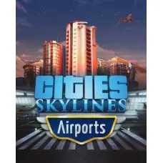 Доповнення Cities: Skylines - Airports  для ПК (Ключ активації Steam)