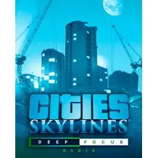 Дополнение Cities: Skylines - Deep Focus Radio для ПК (Ключ активации Steam)