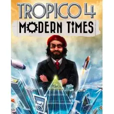 Дополнение Tropico 4 - Modern Times для ПК (Ключ активации Steam)