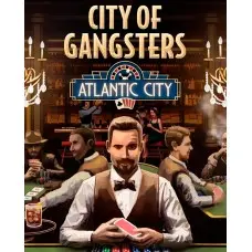 Доповнення City of Gangsters: Atlantic City  для ПК (Ключ активації Steam)