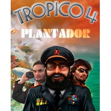 Доповнення Tropico 4 - Plantador  для ПК (Ключ активації Steam)