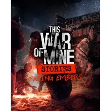 Дополнение This War of Mine: Stories - Fading Embers (ep. 3) для ПК (Ключ активации Steam)